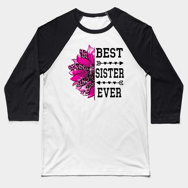 best sister ever Baseball T-Shirt by Leosit